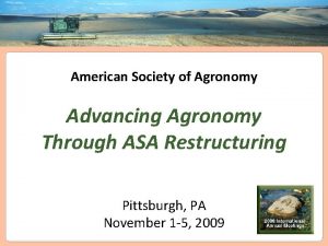 Advancing Agronomy Through ASA Restructuring American Society of