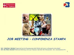 JOB MEETING CONFERENZA STAMPA Dott Gianfranco Bordone Dirigente