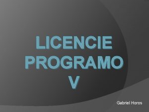 LICENCIE PROGRAMO V Gabriel Horos Leglny a neleglny