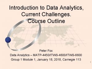 Introduction to Data Analytics Current Challenges Course Outline