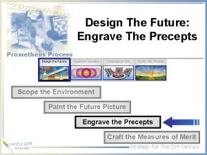 Design The Future Engrave The Precepts Prometheus Process