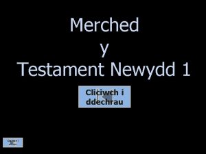 Merched y Testament Newydd 1 Cliciwch i ddechrau