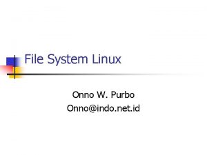 File System Linux Onno W Purbo Onnoindo net