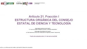 Artculo 21 Fraccin I ESTRUCTURA ORGNICA DEL CONSEJO