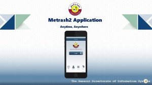 Metrash 2 Application Anytime Anywhere The General Directorate