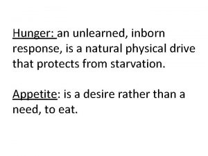 Hunger an unlearned inborn response is a natural