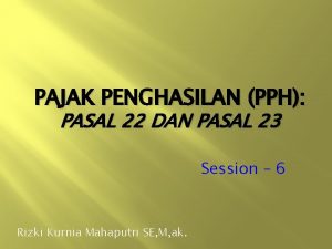 PAJAK PENGHASILAN PPH PASAL 22 DAN PASAL 23