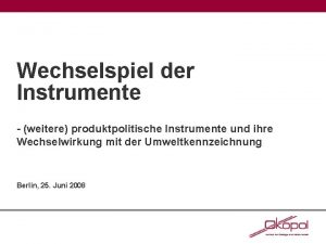 Wechselspiel der Instrumente weitere produktpolitische Instrumente und ihre