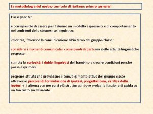 La metodologia del nostro curricolo di italiano principi