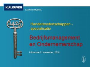 Handelswetenschappen specialisatie Bedrijfsmanagement en Ondernemerschap Infosessie 21 november