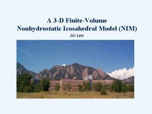 A 3 D FiniteVolume Nonhydrostatic Icosahedral Model NIM