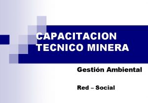 CAPACITACION TECNICO MINERA Gestin Ambiental Red Social MARCO