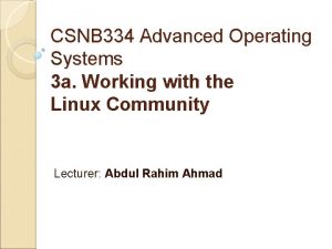 CSNB 334 Advanced Operating Systems 3 a Working