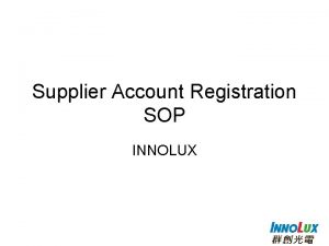 Supplier Account Registration SOP INNOLUX Supplier Account Registration