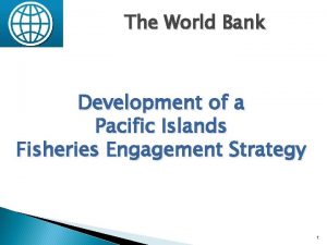 The World Bank Development of a Pacific Islands