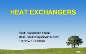 HEAT EXCHANGERS Tutor Nazaruddin Sinaga email nazarsinagayahoo com