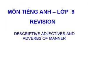 MN TING ANH LP 9 REVISION DESCRIPTIVE ADJECTIVES