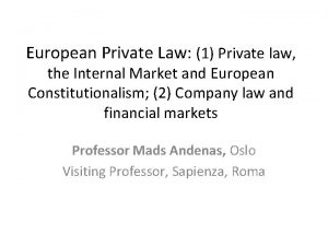 European Private Law 1 Private law the Internal
