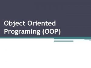 Object Oriented Programing OOP Disusun Oleh Eva Novita