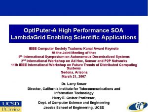 Opt IPuterA High Performance SOA Lambda Grid Enabling