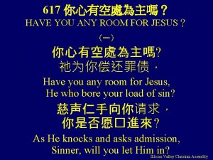 617 HAVE YOU ANY ROOM FOR JESUS Have