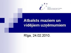 Atbalsts maziem un vidjiem uzmumiem Rga 24 02