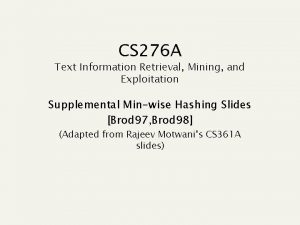 CS 276 A Text Information Retrieval Mining and