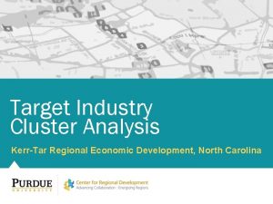 Target Industry Cluster Analysis KerrTar Regional Economic Development