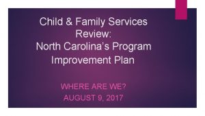 Child Family Services Review North Carolinas Program Improvement