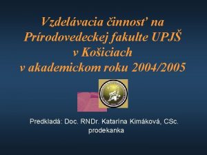 Vzdelvacia innos na Prrodovedeckej fakulte UPJ v Koiciach