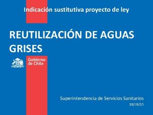 Indicacin sustitutiva proyecto de ley REUTILIZACIN DE AGUAS
