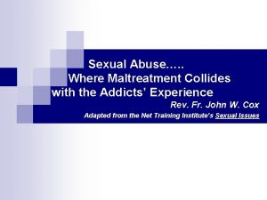 Sexual Abuse Where Maltreatment Collides with the Addicts