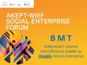 BMT Indonesias Islamic microfinance model as DoubleSocialEnterprise Social