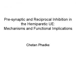 Presynaptic and Reciprocal Inhibition in the Hemiparetic UE