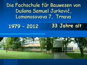 Die Fachschule fr Bauwesen von Duana Samuel Jurkovi