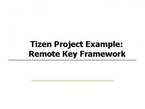 1 18 Tizen Project Example Remote Key Framework