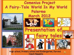 Comenius Project A FairyTale World In My World