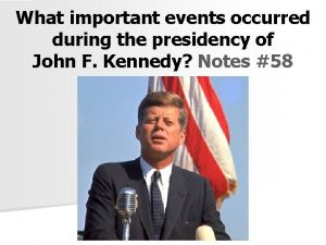 What important events occurred during the presidency of