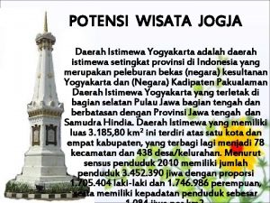 POTENSI WISATA JOGJA Daerah Istimewa Yogyakarta adalah daerah