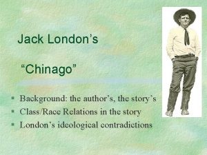 Jack Londons Chinago Background the authors the storys