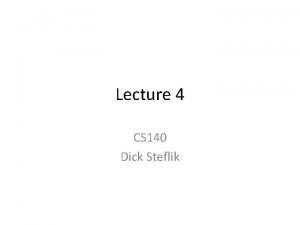 Lecture 4 CS 140 Dick Steflik Reading Keyboard