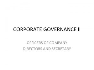 CORPORATE GOVERNANCE II OFFICERS OF COMPANY DIRECTORS AND