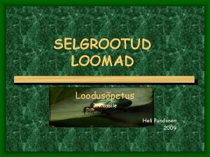 SELGROOTUD LOOMAD Looduspetus 3 klassile Heli Pundonen 2009