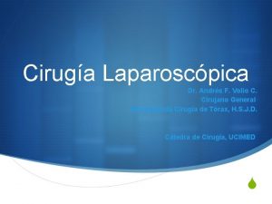Ciruga Laparoscpica Dr Andrs F Volio C Cirujano