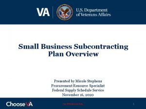 Small Business Subcontracting Plan Overview Presented by Micole