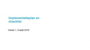 Implementatieplan en checklist Versie 1 9 sept 2019