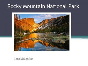 Rocky Mountain National Park Jose Melendez Introduction Rocky