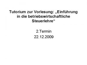 Tutorium zur Vorlesung Einfhrung in die betriebswirtschaftliche Steuerlehre