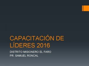 CAPACITACIN DE LDERES 2016 DISTRITO MISIONERO EL FARO