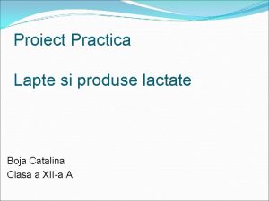 Proiect Practica Lapte si produse lactate Boja Catalina